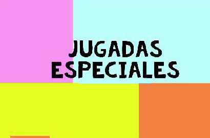 Jugadas Especiales (I)