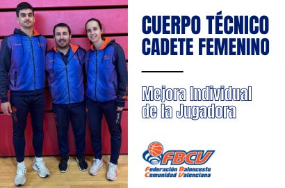 La Mejora Individual de la Jugadora Dentro del Trabajo de Selección por CUERPO TÉCNICO CAD. FEM. (FBCV)