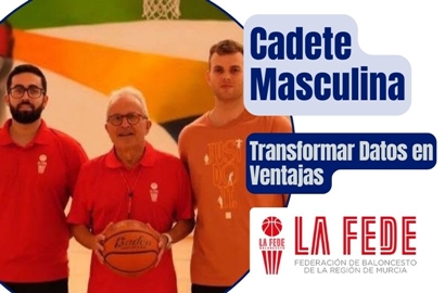Transformar Datos en Ventajas por CUERPO TÉCNICO CADETE MASCULINA (FBRM)
